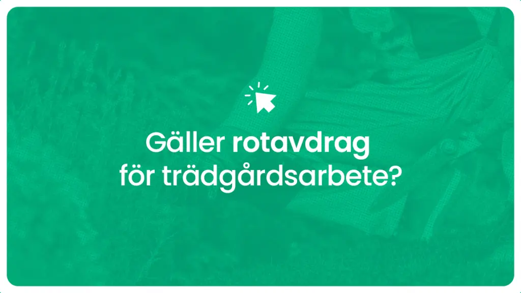 Galler rotavdrag for tradgardsarbete