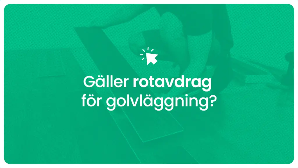 Galler rotavdrag for golvlaggning
