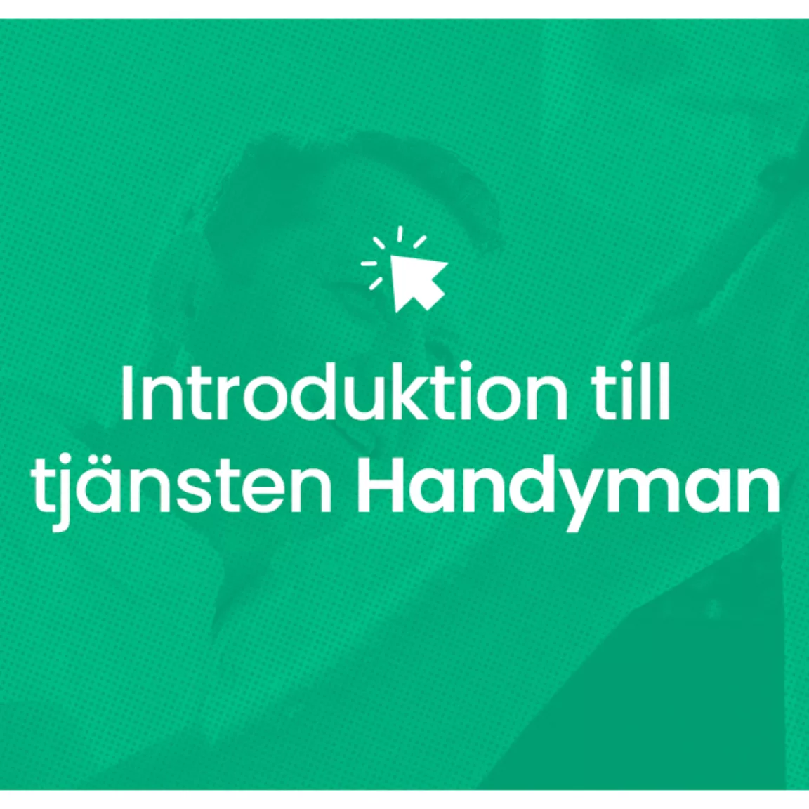 Introduktion till tjansten handyman