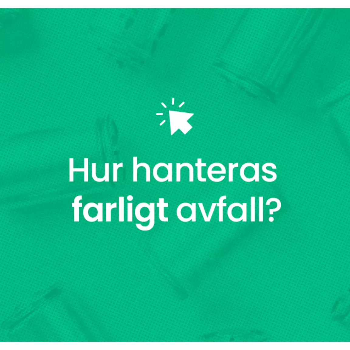 Hur hanteras farligt avfall