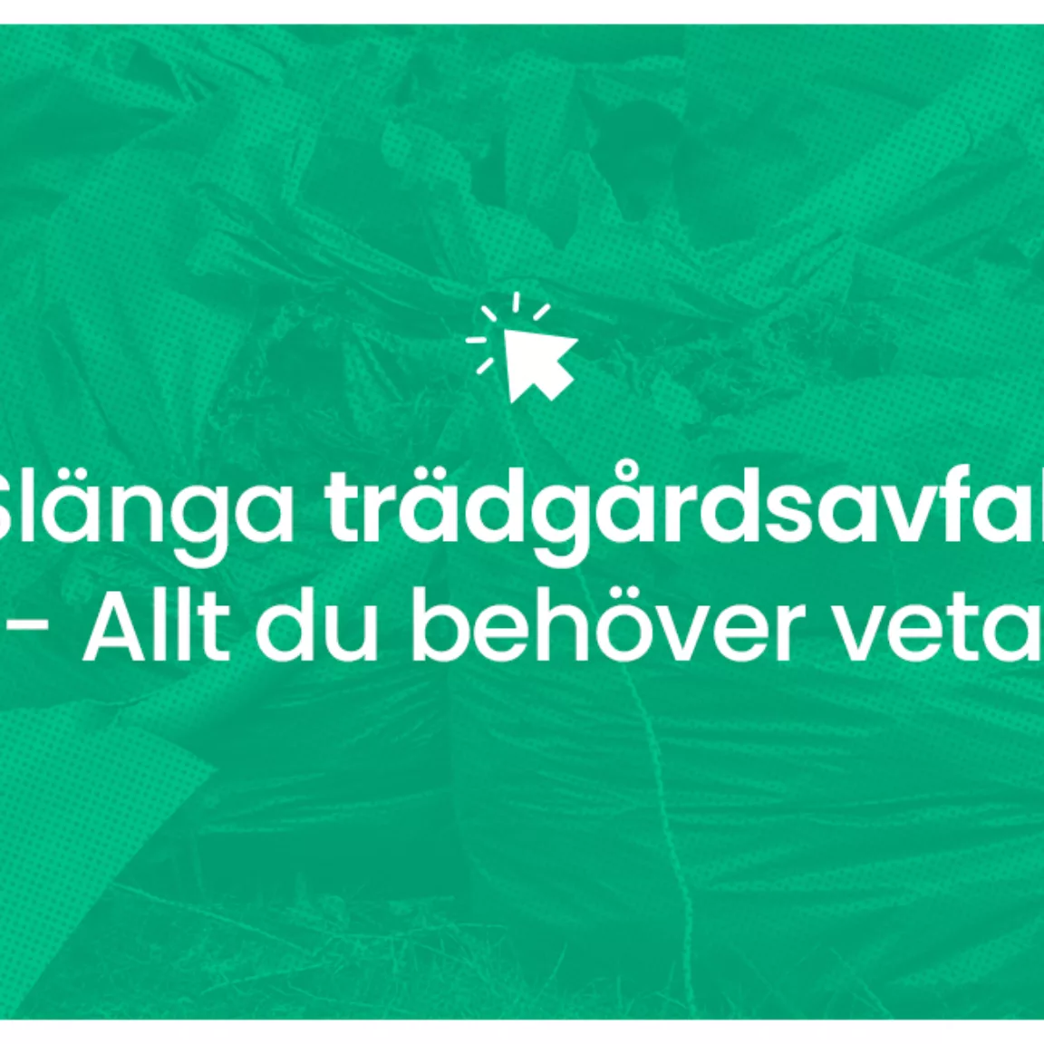 Slanga tradgardsavfall