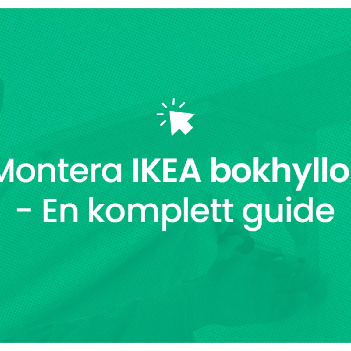 Montera ikea bokhyllor