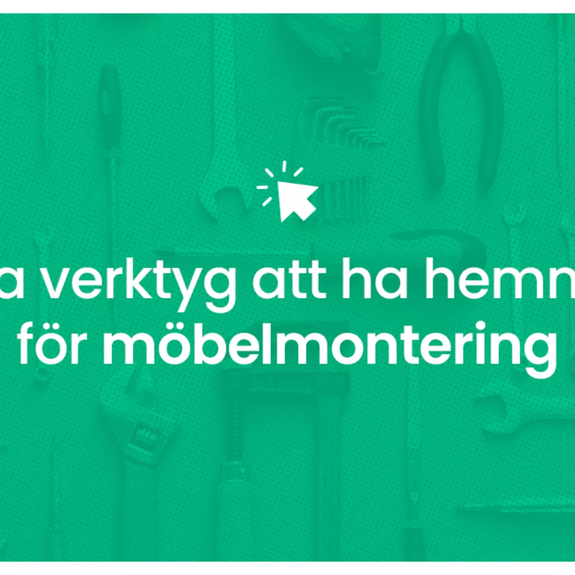 Bra verktyg att ha hemma for mobelmontering