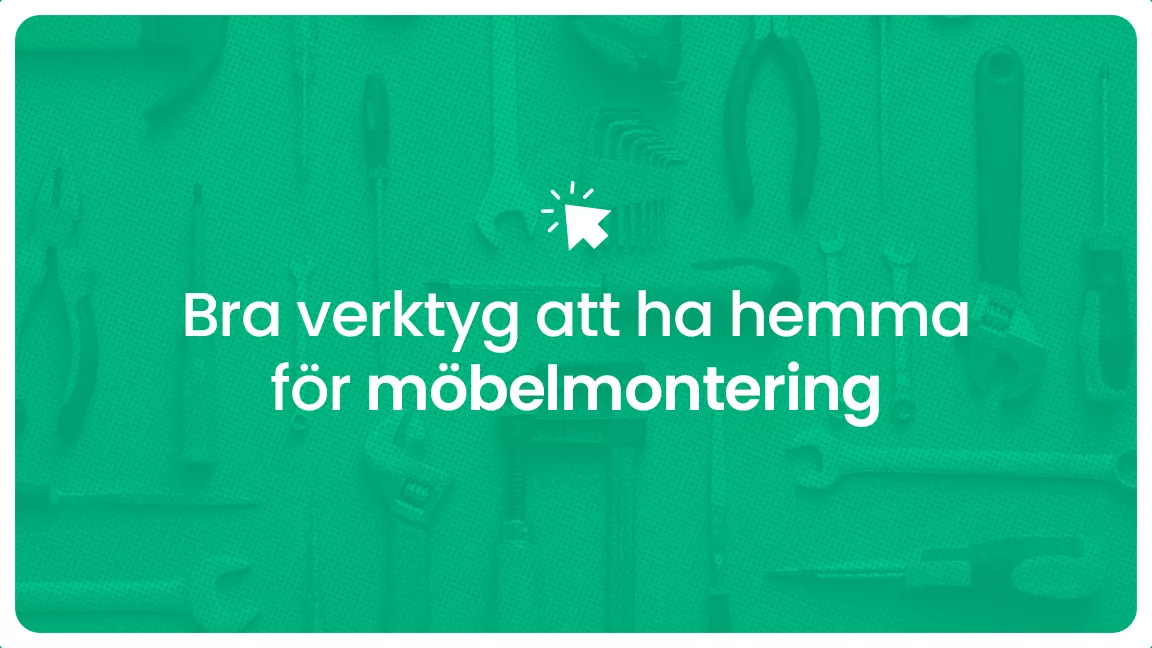 Bra verktyg att ha hemma for mobelmontering