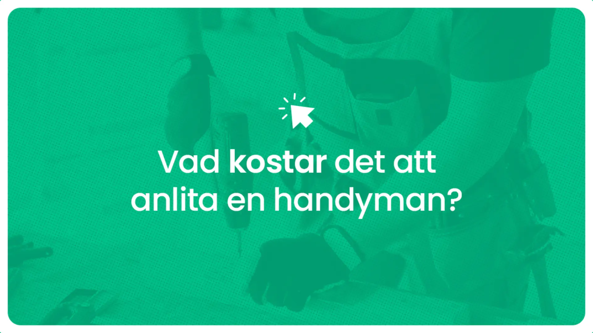 Vad kostar det att anlita en handyman
