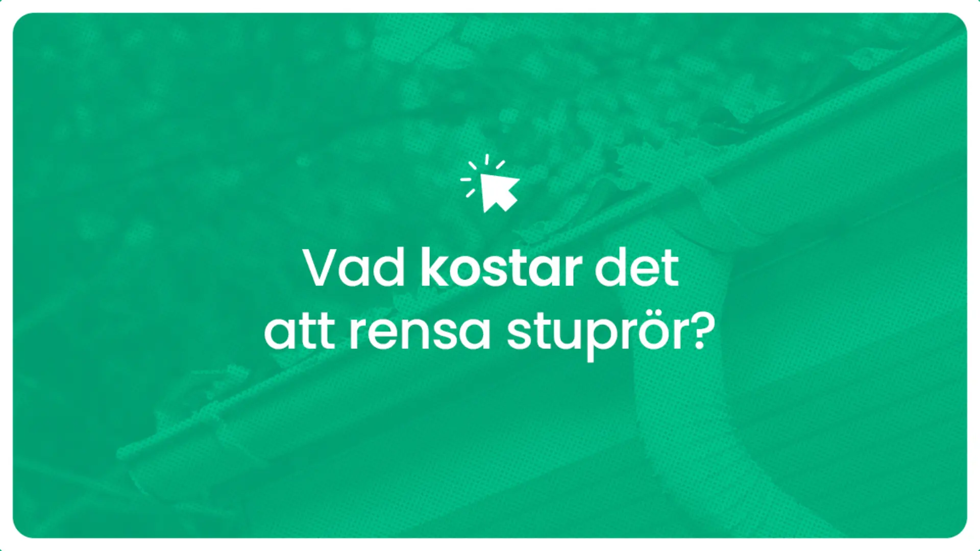 Vad kostar det att rensa stupror