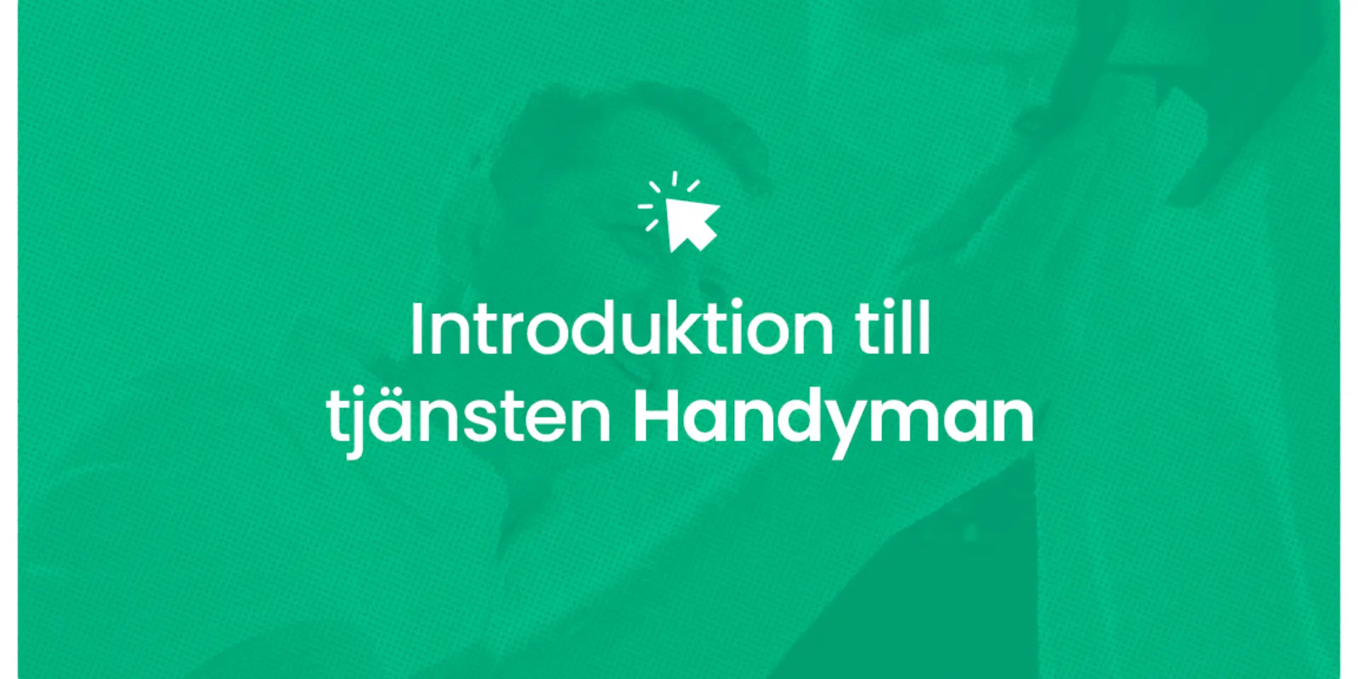Introduktion till tjansten handyman