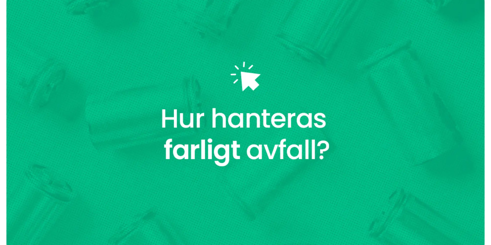 Hur hanteras farligt avfall