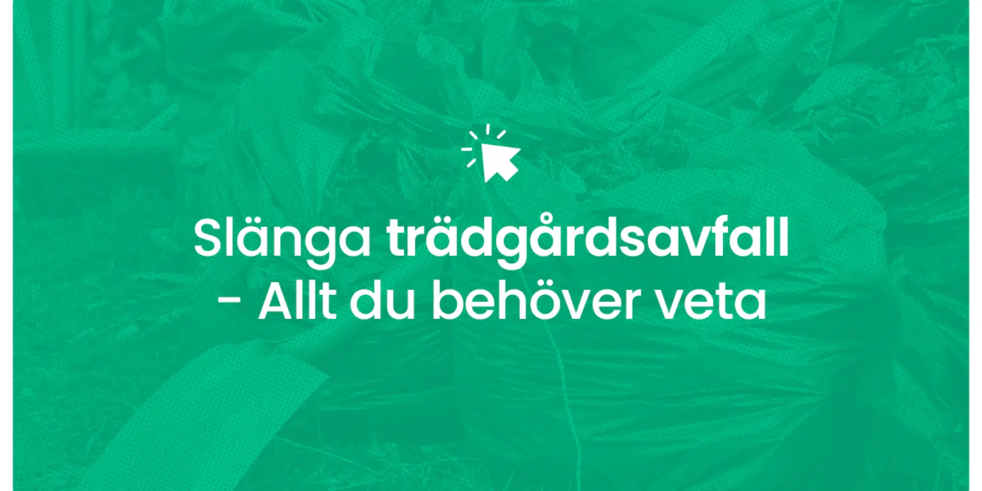 Slanga tradgardsavfall