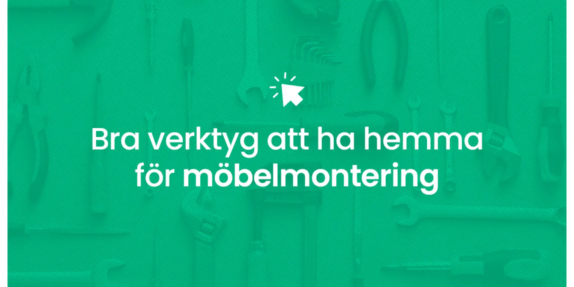 Bra verktyg att ha hemma for mobelmontering