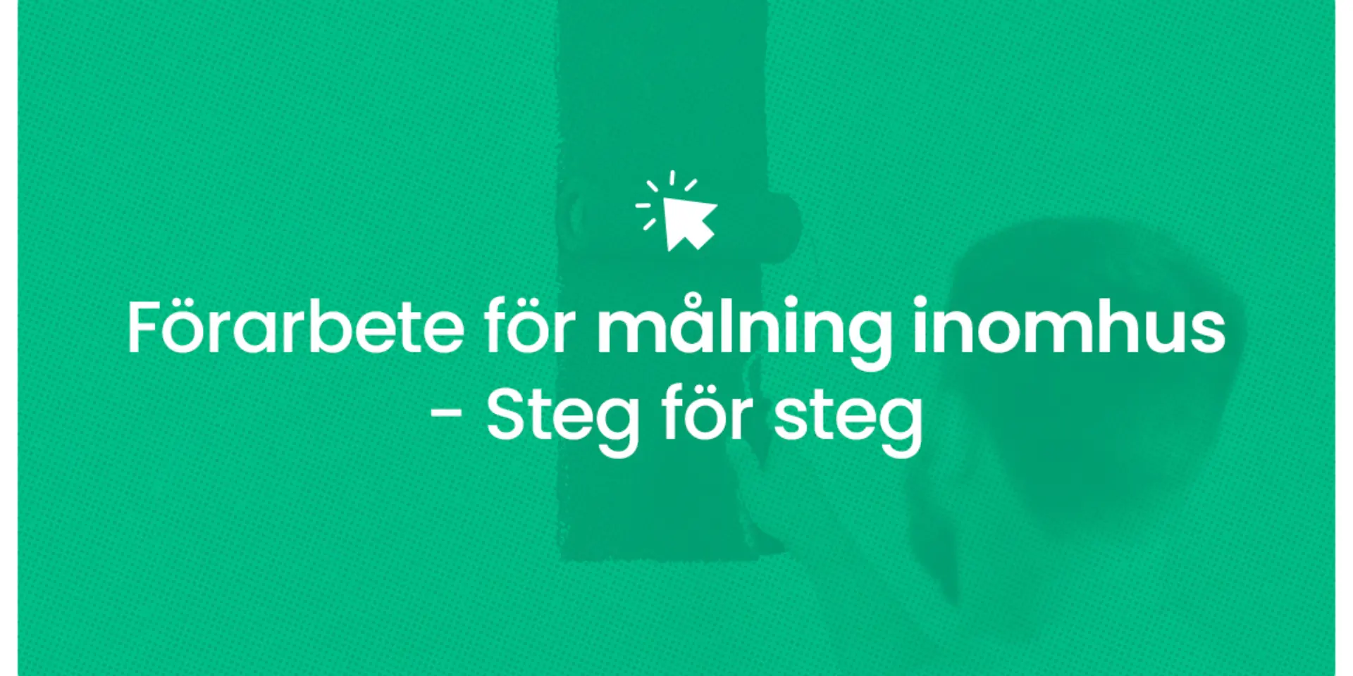 Forarbete for malning inomhus