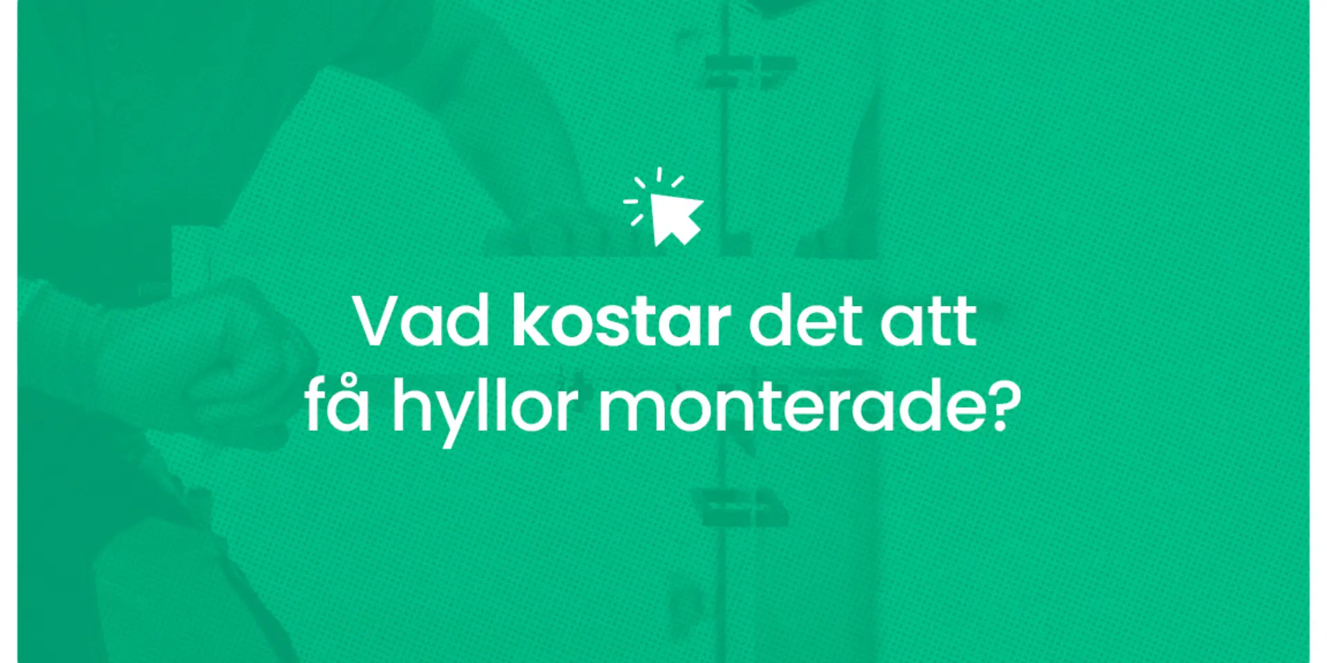 Vad kostar det att fa hyllor monterade
