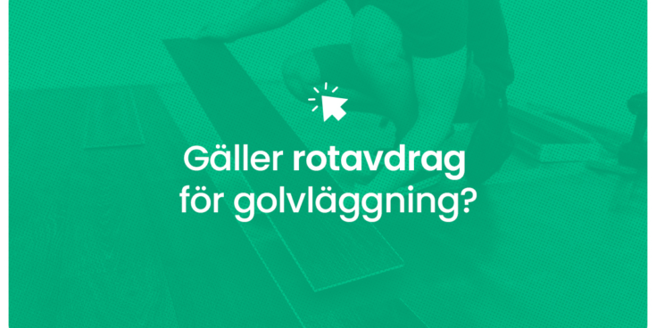 Galler rotavdrag for golvlaggning